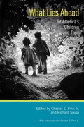 Cover: What Lies Ahead for America's Children and Their Schools - Hoover Institution Press