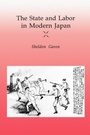 Cover: The State and Labor in Modern Japan - Naval Institute Press