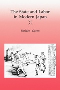 Cover: The State and Labor in Modern Japan - Naval Institute Press