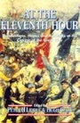 Cover: At the Eleventh Hour: Reflections, Hopes and Anxieties at the Closing of the Great War, 1918 - Pen & Sword Books Ltd