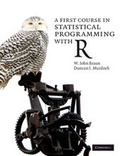 Cover: A First Course in Statistical Programming with R - Cambridge University Press