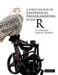 Enlarge image Cover: A First Course in Statistical Programming with R - Cambridge University Press
