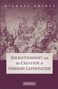 Abbildung von: Enlightenment and the Creation of German Catholicism - Cambridge University Press