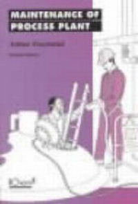 Enlarge image Cover: Maintenance of Process Plant - The Institution of Chemical Engineers