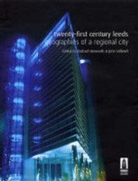 Enlarge image Cover: Twenty-First Century Leeds - PLACE Research Centre York St John College