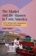 Cover: The Market and the Masses in Latin America - Cambridge University Press