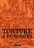 Cover: Torture & Dungeons - Pitkin Publishing