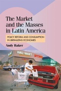 Cover: The Market and the Masses in Latin America - Cambridge University Press