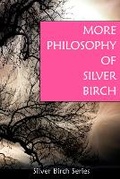 Cover: More Philosophy of "Silver Birch" - Spiritual Truth Press