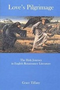 Cover: Love's Pilgrimage - University of Delaware Press
