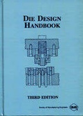 Cover: Die Design Handbook - Society of Manufacturing Engineers