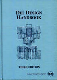 Enlarge image Cover: Die Design Handbook - Society of Manufacturing Engineers