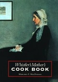 Cover: Whistler's Mother's Cook Book - Pomegranate Europe Ltd
