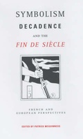 Cover: Symbolism, Decadence and the Fin de Si&egrave;cle - University of Exeter Press