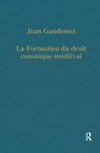Bild: La formation du droit canonique medieval - Variorum