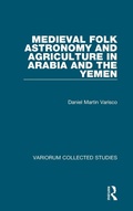Cover: Medieval Folk Astronomy and Agriculture in Arabia and the Yemen - Variorum