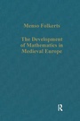 Cover: The Development of Mathematics in Medieval Europe - Variorum