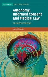 Enlarge image Cover: Autonomy, Informed Consent and Medical Law - Cambridge University Press