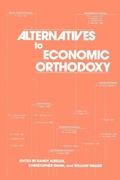 Cover: Alternatives to Economic Orthodoxy - M.E. Sharpe
