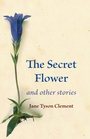 Cover: The Secret Flower - Plough Publishing House