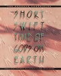 Cover: The Short, Swift Time of Gods on Earth - Naval Institute Press