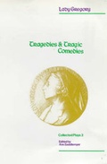 Cover: Collected Plays: The Tragedies and Tragic-comedies v. 2 - Colin Smythe Ltd