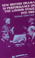 Cover: New British Drama in Performance on the London Stage, 1970-85 - Colin Smythe Ltd