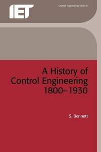 Enlarge image Cover: A History of Control Engineering 1800-1930 - Institution of Engineering and Technology