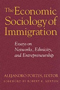Cover: The Economic Sociology of Immigration - Russell Sage Foundation