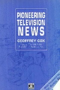 Cover: Pioneering Television News - University of Luton Press
