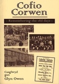 Cover: Cofio Corwen - Remembering the Old Days 1900-1999 - Gwasg Carreg Gwalch