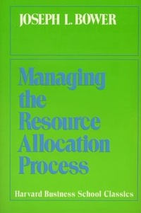 Enlarge image Cover: Managing the Resource Allocation Process - Harvard Business Review Press