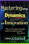 Cover: Mastering the Dynamics of Innovation - Harvard Business Review Press
