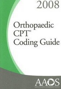 Abbildung von: Orthopaedic CPT Coding Guide (with RVUs) 2008 - American Academy of Orthopaedic Surgeons