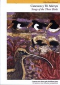 Cover: Caneuon y Tri Aderyn / Songs of the Three Birds - Cwmni Cyhoeddi Gwynn Cyf