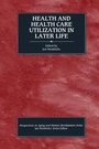 Cover: Health and Health Care Utilization in Later Life - Baywood Publishing Company Inc