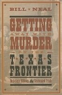 Enlarge image Cover: Getting Away with Murder on the Texas Frontier - Texas Tech Press,U.S.