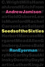 Cover: Seeds of the Sixties - Naval Institute Press