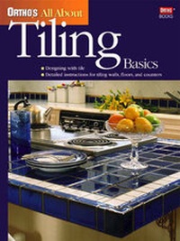 Enlarge image Cover: Ortho's All About Tiling Basics - Meredith Books