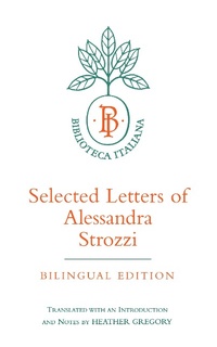 Abbildung von: Selected Letters of Alessandra Strozzi, Bilingual edition - Naval Institute Press