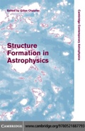 Cover: Structure Formation in Astrophysics - Cambridge University Press