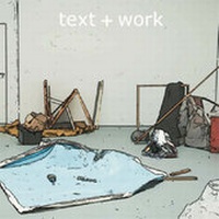 Enlarge image Cover: Text + Work = Work - The Arts Institute at Bournemouth