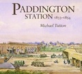 Cover: Paddington Station 1833-1854 - Railway & Canal Historical Society