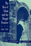 Cover: The Rise of Islam and the Bengal Frontier, 1204-1760 - Naval Institute Press