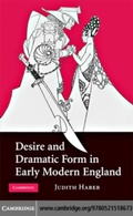 Cover: Desire and Dramatic Form in Early Modern England - Cambridge University Press