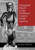Bild: Aboriginal Slavery on the Northwest Coast of North America - Naval Institute Press