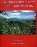Cover: A Bushwhacker'S View Of The Adirondacks - North Country Books