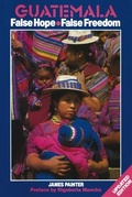 Cover: Guatemala: False Hope False Freedom 2nd Edition - Latin America Bureau