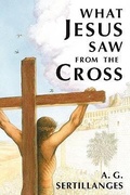 Cover: What Jesus Saw from the Cross - Sophia Institute Press