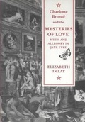 Cover: Charlotte Bronte and the Mysteries of Love - Imlay Publications